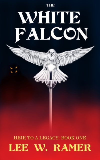 White Falcon: Heir to a Legacy: Book One