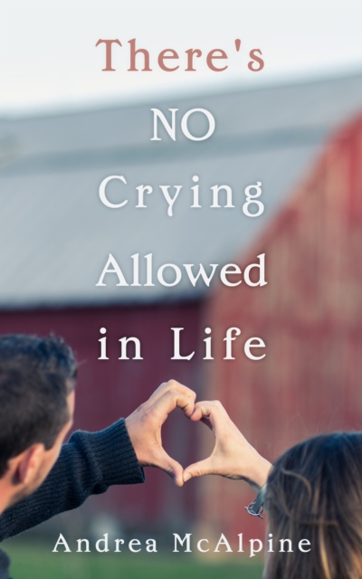 There's NO Crying Allowed in Life: II Edition