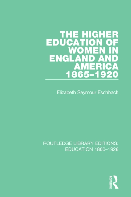 Higher Education of Women in England and America, 1865-1920
