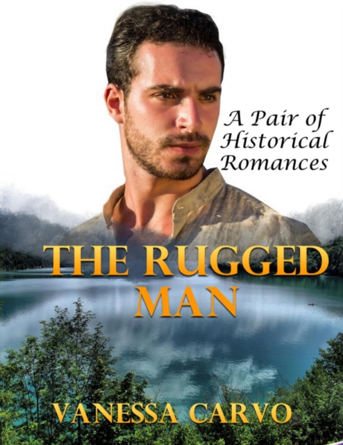 Rugged Man: A Pair of Historical Romances