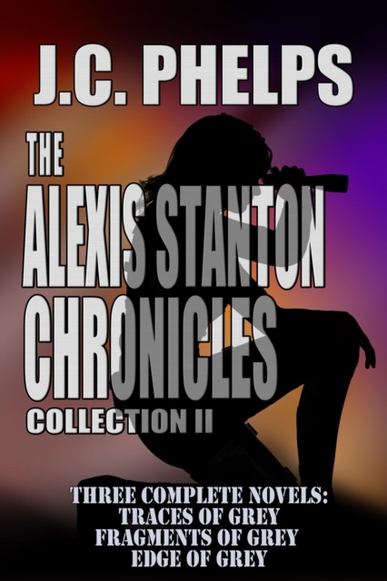 Alexis Stanton Chronicles: Collection Two