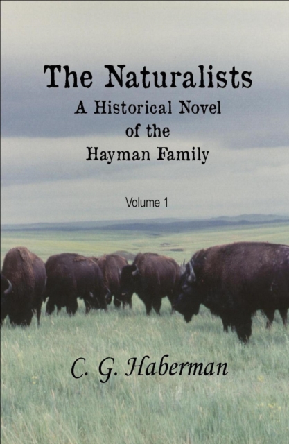 Naturalists A Historical Novel of the Hayman Family