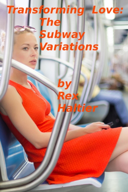 Transforming Love: The Subway Variations