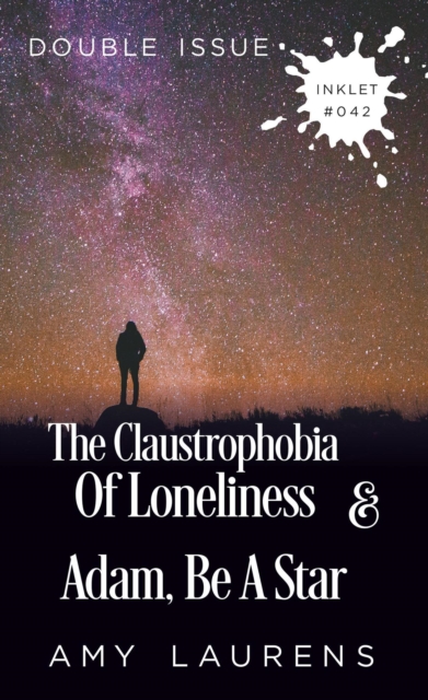 Claustrophobia Of Loneliness and Adam, Be A Star (Double Issue)