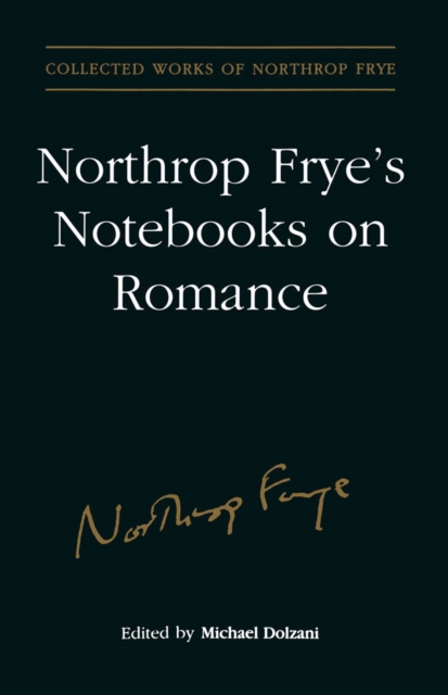 Northrop Frye's Notebooks on Romance