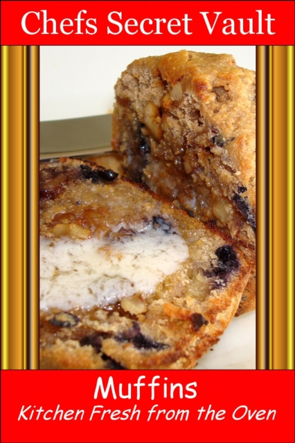 Muffins: Kitchen Fresh from the Oven