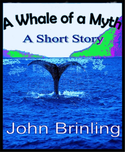 Whale Of A Myth: A Short Story