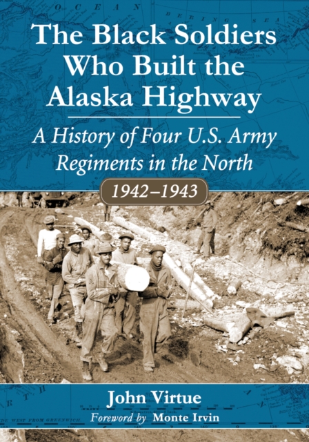 Black Soldiers Who Built the Alaska Highway