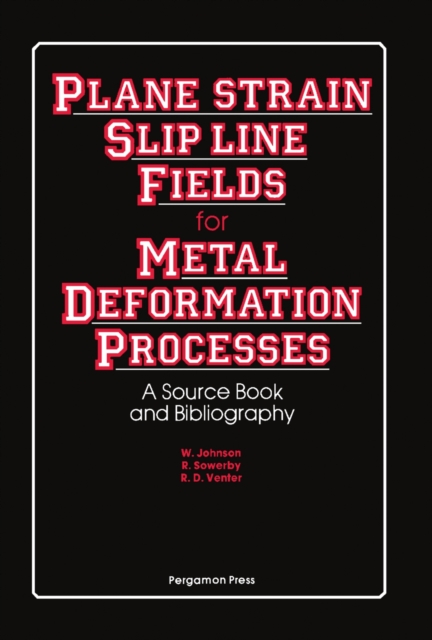 Plane-Strain Slip-Line Fields for Metal-Deformation Processes