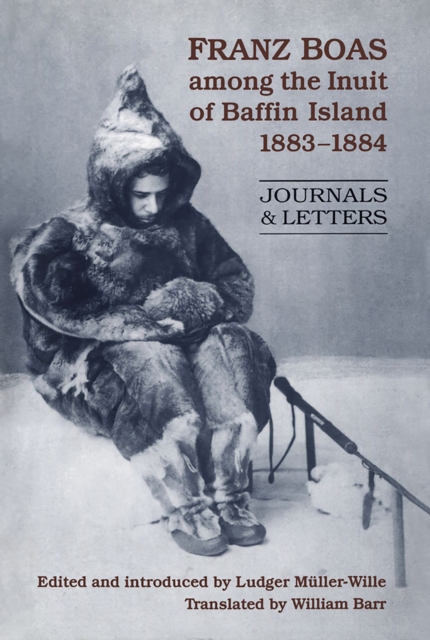 Franz Boas among the Inuit of Baffin Island, 1883-1884