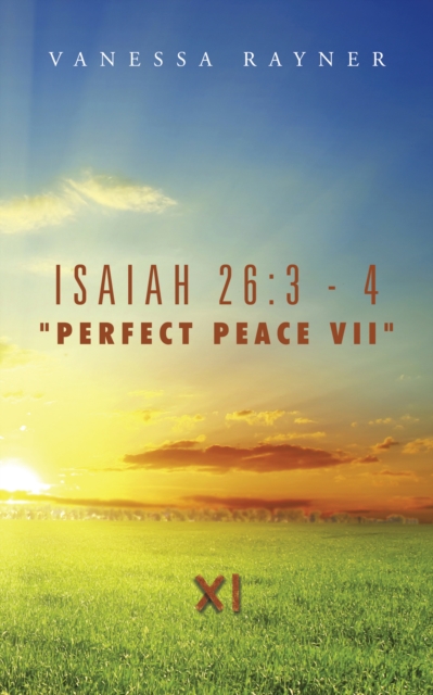 Isaiah 26:3 - 4 "e;Perfect Peace Vii"e;