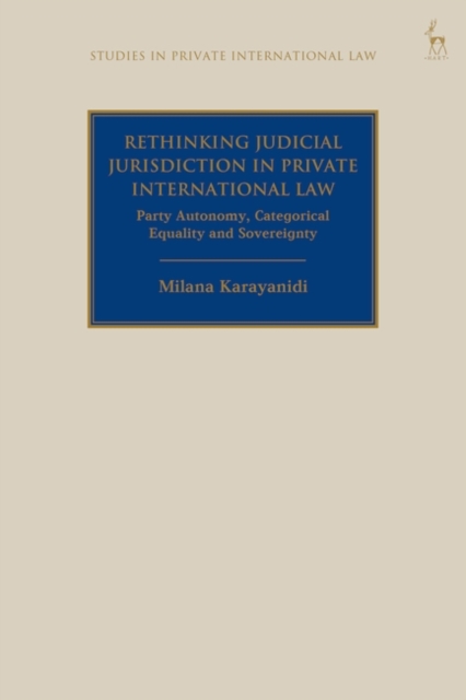 Rethinking Judicial Jurisdiction in Private International Law