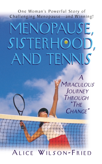 Menopause, Sisterhood, and Tennis 