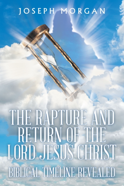 Rapture and Return of The Lord Jesus Christ
