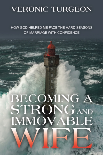 Becoming a Strong and Immovable Wife