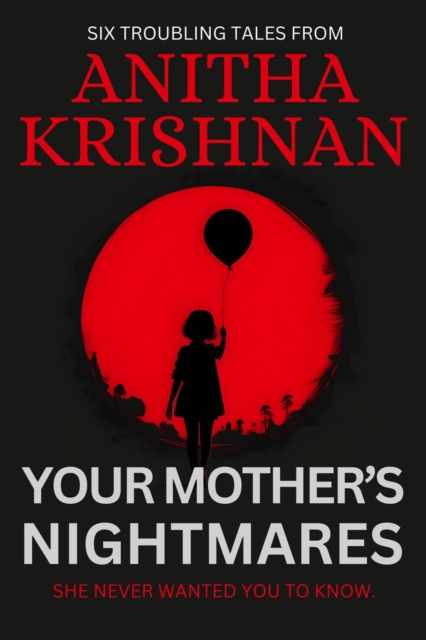 Your Mother's Nightmares: Six Troubling Tales