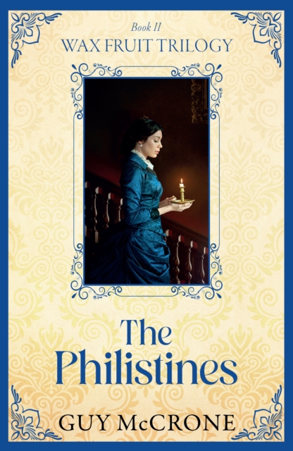 Wax Fruit Trilogy: The Philistines