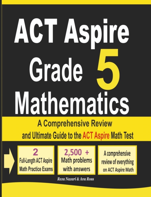 ACT Aspire Grade 5 Mathematics: A Comprehensive Review and Ultimate Guide to the ACT Aspire Math Test