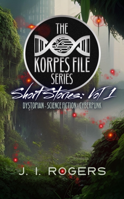 Korpes File Series: Short Stories: Vol 1