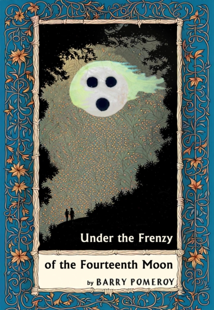 Under the Frenzy of the Fourteenth Moon