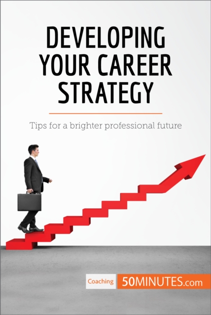 Developing Your Career Strategy