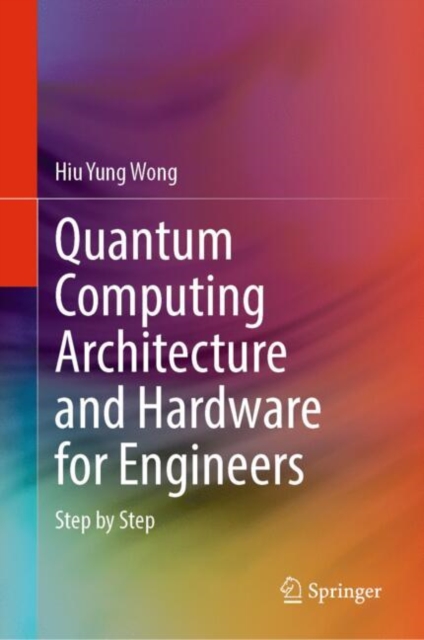Quantum Computing Architecture and Hardware for Engineers