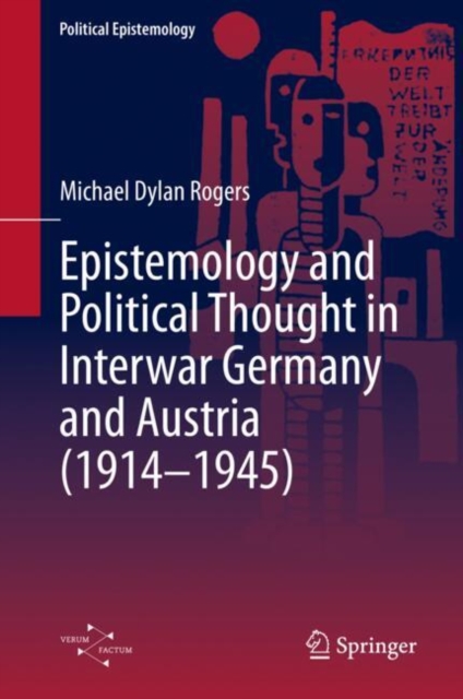 Pluralism of Order: Physics, Epistemology and Political Thought in Germany and Austria, 1914-1945