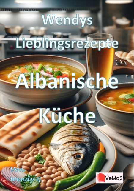 Wendys Lieblingsrezepte - Albanische Kuche