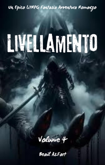Livellamento:Un Epico LitRPG Fantasia Avventura Romanzo (Volume 4)
