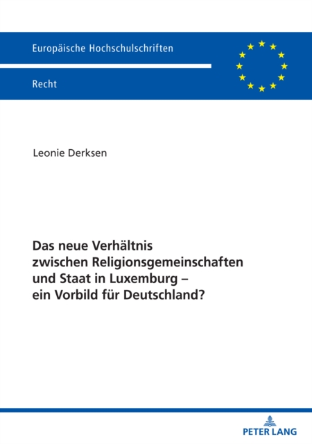 Das neue Verhaeltnis zwischen Religionsgemeinschaften und Staat in Luxemburg – ein Vorbild fuer Deutschland?