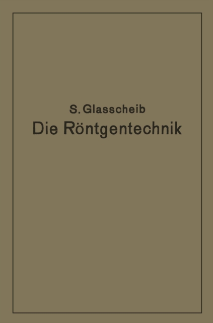 Die Röntgentechnik in Diagnostik und Therapie