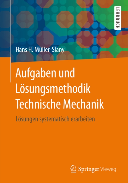 Aufgaben und Lösungsmethodik Technische Mechanik