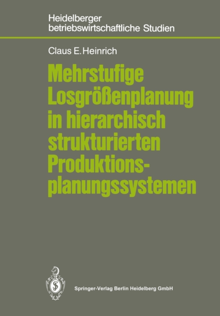 Mehrstufige Losgrößenplanung in hierarchisch strukturierten Produktionsplanungssystemen