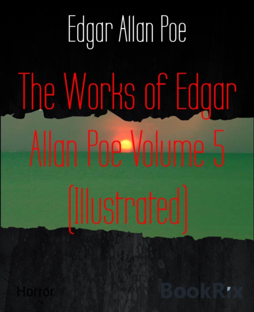 Works of Edgar Allan Poe Volume 5 (Illustrated)