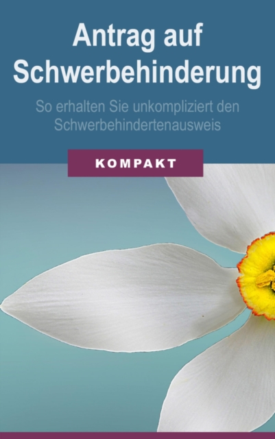 Antrag auf Schwerbehinderung - so erhalten Sie unkompliziert den Schwerbehindertenausweis