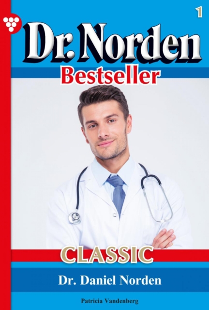 Dr. Norden Bestseller Classic 1 – Arztroman