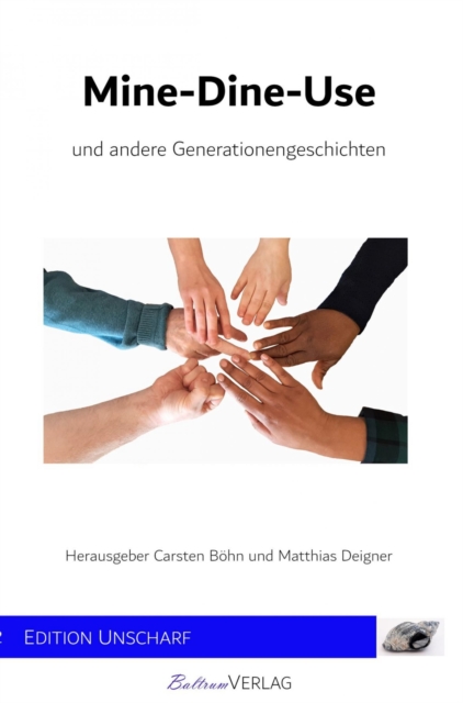 Mine-Dine-Use und andere Generationengeschichten