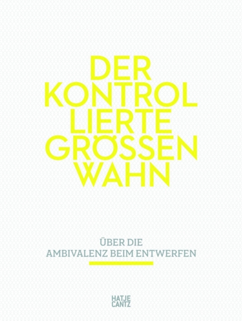 Der kontrollierte Größenwahn