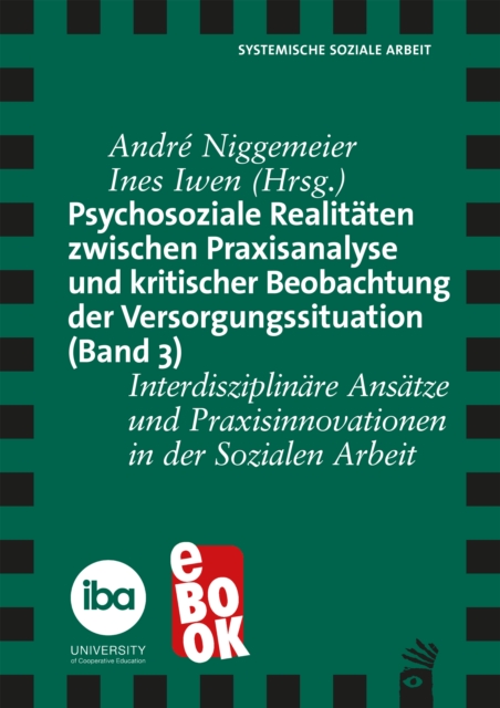 Psychosoziale Realitaten zwischen Praxisanalyse und kritischer Beobachtung der Versorgungssituation (Band 3)