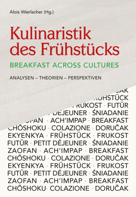 Kulinaristik des Frühstücks / Breakfast Across Cultures
