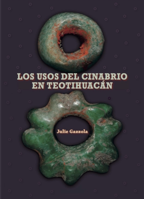 Los usos del cinabrio en Teotihuacan