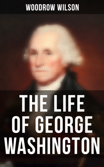 Life of George Washington