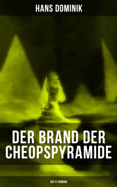 Der Brand der Cheopspyramide (Sci-Fi-Roman)