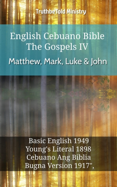 English Cebuano Bible - The Gospels IV - Matthew, Mark, Luke & John