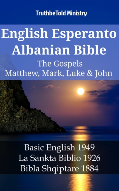 English Esperanto Albanian Bible - The Gospels - Matthew, Mark, Luke & John