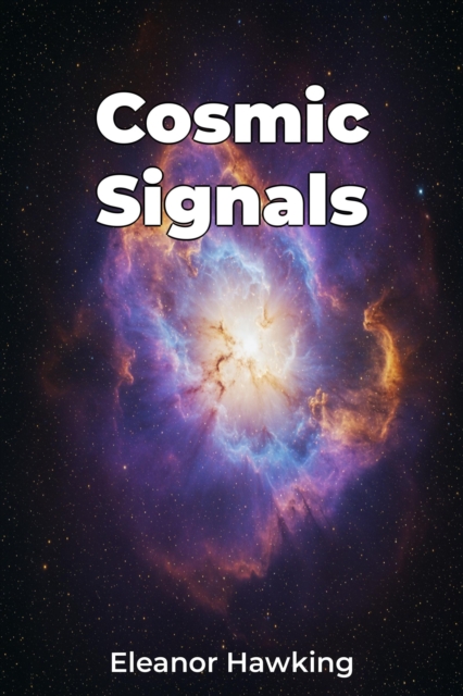 Cosmic Signals