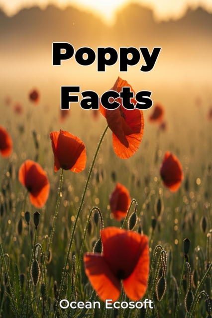 Poppy Facts
