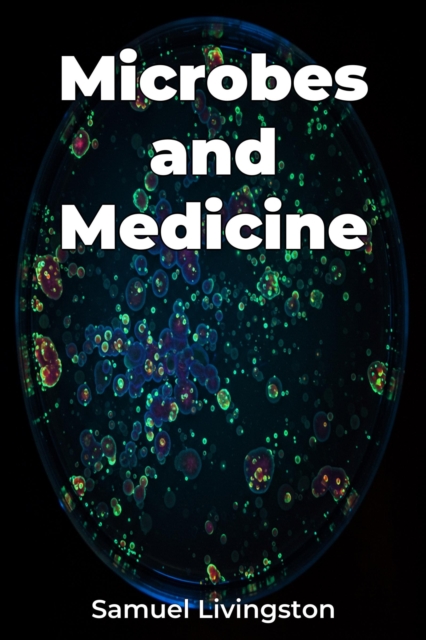 Microbes and Medicine