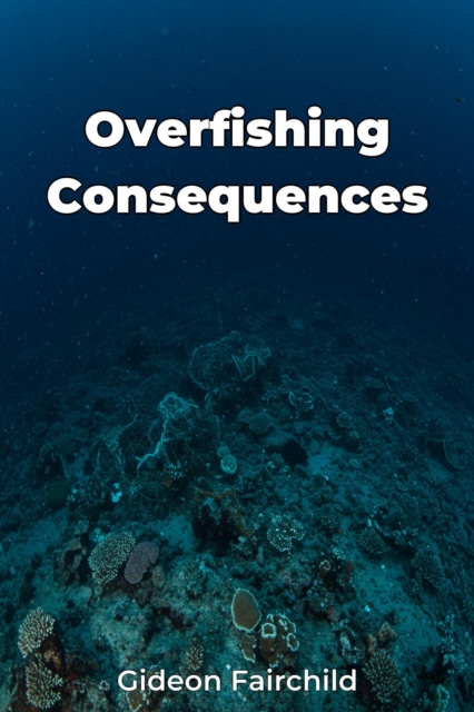 Overfishing Consequences