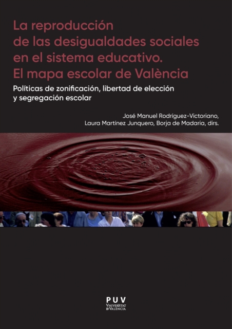 La reproducción de las desigualdades sociales en el sistema educativo. El mapa escolar de Valencia
